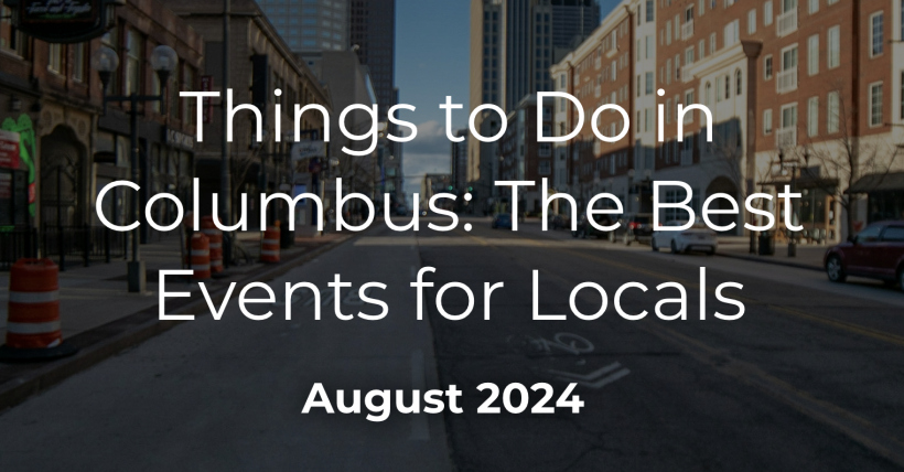 Things to Do in Columbus: August 2024 Events